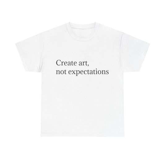 Create art, not expectations